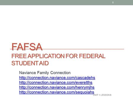 FAFSA FREE APPLICATION FOR FEDERAL STUDENT AID Naviance Family Connection