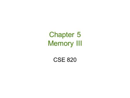 Chapter 5 Memory III CSE 820. Michigan State University Computer Science and Engineering Miss Rate Reduction (cont’d)