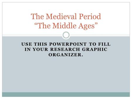 The Medieval Period “The Middle Ages”