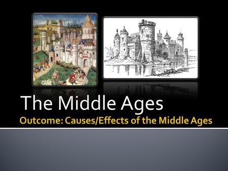 The Middle Ages. 1. Write your thoughts in the margin 2. Share your thoughts with an elbow partner nearby 3. Be prepared to share to whole group If our.