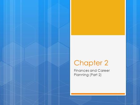 Chapter 2 Finances and Career Planning (Part 2). Types of Employment Experience 1. Part-Time Work 2. Volunteer Work 3. Internships and Cooperative Education.