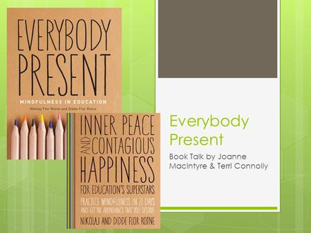 Everybody Present Book Talk by Joanne MacIntyre & Terri Connolly.