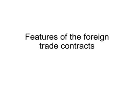 Features of the foreign trade contracts