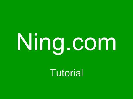 Ning.com Tutorial. How do you create a Ning.com Social Network?