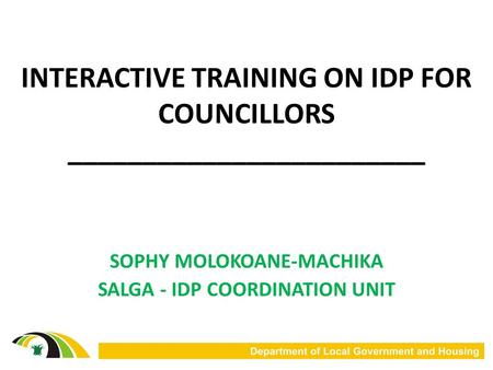 INTERACTIVE TRAINING ON IDP FOR COUNCILLORS ________________________