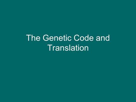 The Genetic Code and Translation. Codon – three mRNA bases in a row that code for an amino acid Divide this mRNA strand into codons: AUGGGCACUCUCGCAUGA.