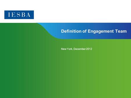 Page 1 | Confidential and Proprietary Information Definition of Engagement Team New York, December 2012.