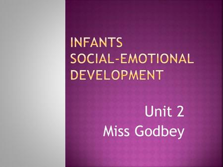 Unit 2 Miss Godbey.  Temperament is the tendency to react in a certain way.  Easy  Slow to warm up  Difficult.