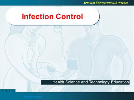 Table of Contents Health Science and Technology Education A PPLIED E DUCATIONAL S YSTEMS Infection Control.