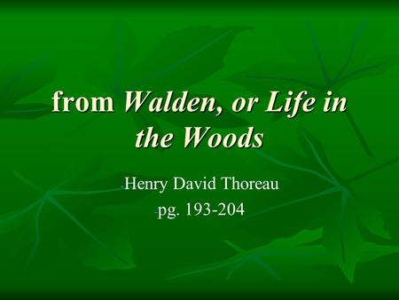 from Walden, or Life in the Woods