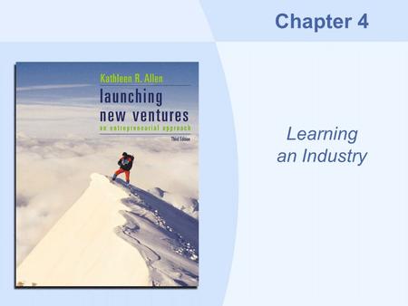 Chapter 4 Learning an Industry. Copyright © Houghton Mifflin Company4-2 Overview Industry life cycle Industry structure The environment of the industry.