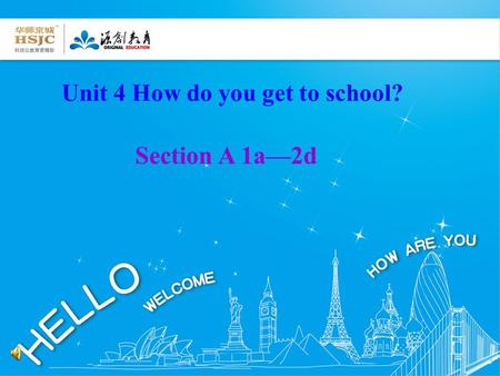 Unit 4 How do you get to school? Section A 1a—2d.