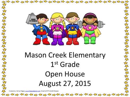 Mason Creek Elementary 1st Grade Open House August 27, 2015