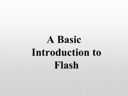 1 A Basic Introduction to Flash. Outline What is a flash? Macromedia Flash MX 2004 Flash concepts Flash Demos Conclusion Additional help 2.