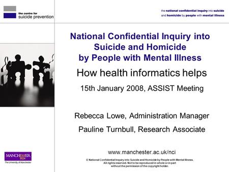 © National Confidential Inquiry into Suicide and Homicide by People with Mental Illness. All rights reserved. Not to be reproduced in whole or in part.