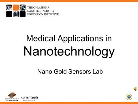 Updated September 2011 Medical Applications in Nanotechnology Nano Gold Sensors Lab.