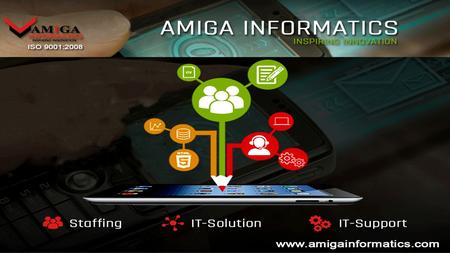 Multipurpose Presentation. AMIGA INFORMATICS Pvt. Ltd. Website and mobile UX project We Amiga Informatics began our journey from 2011 and now it’s been.