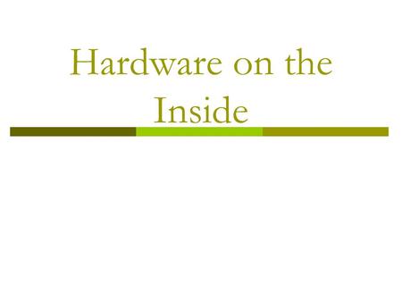 Hardware on the Inside.  Computers are made of many electronic components or parts.  These components each have a special job and they all work together.