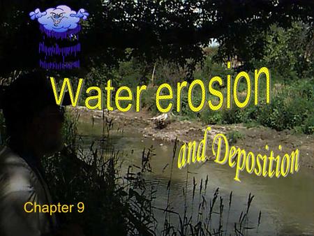 Chapter 9 1. Water cycle- Each part of the cycle drives the other parts.