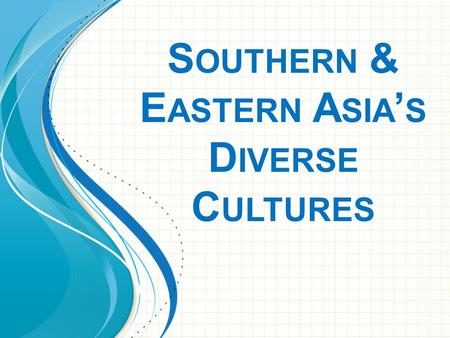 Southern & Eastern Asia’s Diverse Cultures