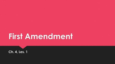 First Amendment Ch. 4, Les. 1. Civil Liberties  All Americans have certain basic civil liberties - the freedom to think and act without government interference.