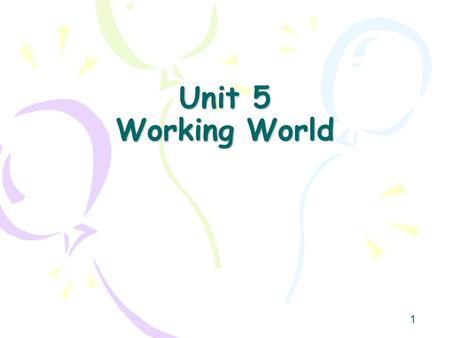 1 Unit 5 Working World. 2 Over the next few weeks … We are going to be looking at the world of work In particular we will look at Manufacturing industry.