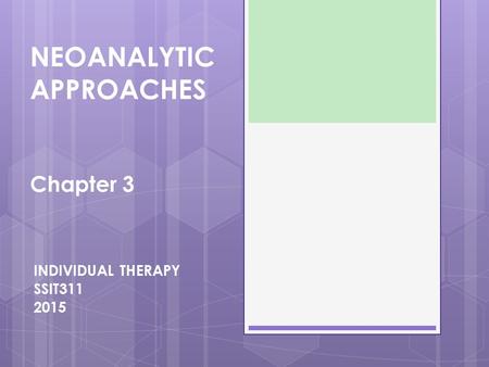 NEOANALYTIC APPROACHES Chapter 3