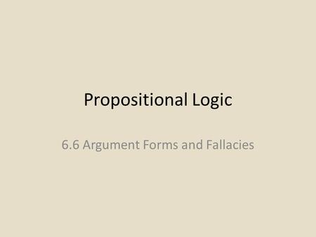 6.6 Argument Forms and Fallacies