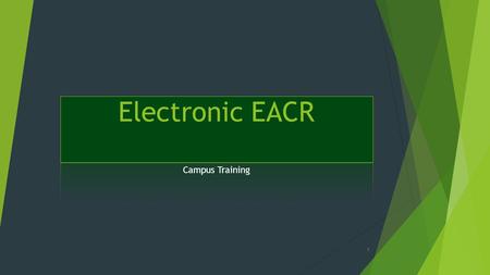 Campus Training 1. Important facts:  EACR.colostate.edu  One Building location per EACR entry  PM will scrub and validate prior to sending to dept.