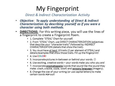 My Fingerprint Direct & Indirect Characterization Activity Objective: To apply understanding of Direct & Indirect Characterization by describing yourself.