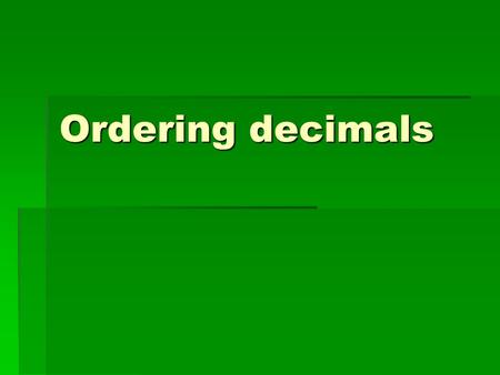 Ordering decimals.