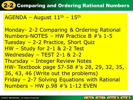AGENDA – August 11th – 15th Monday- 2-2 Comparing & Ordering Rational Numbers-NOTES – HW Practice B #’s 1-5 Tuesday – 2-2 Practice, Short Quiz HW – Study.