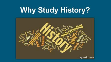 Why Study History?.