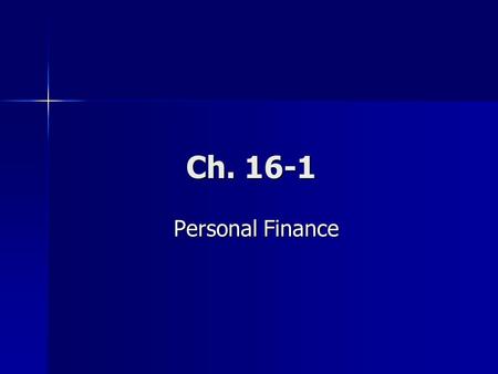 Ch. 16-1 Personal Finance Personal Finance. How much money will the average American earn in their working lifetime? (35 years) How much money will the.