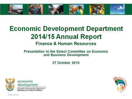 Finance & Human Resources Presentation to the Select Committee on Economic and Business Development 27 October 2015.