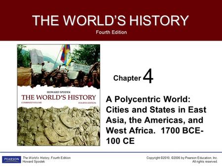 4 A Polycentric World: Cities and States in East Asia, the Americas, and West Africa. 1700 BCE-100 CE.