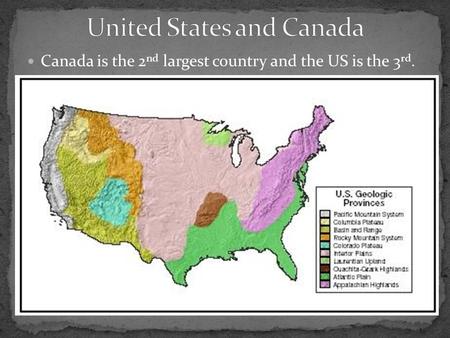 Canada is the 2 nd largest country and the US is the 3 rd.