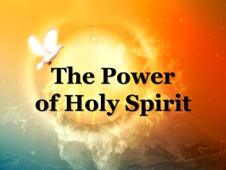 The Power of Holy Spirit