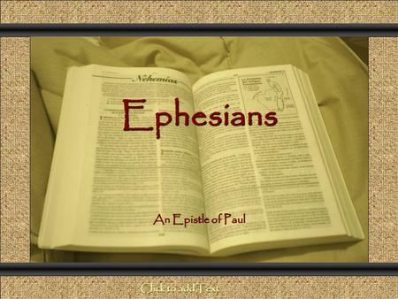 Ephesians Comunicación y Gerencia An Epistle of Paul Click to add Text.