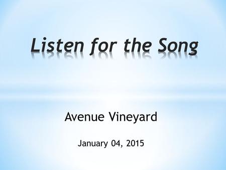 Avenue Vineyard January 04, 2015. Ephesians 1:1-14 “This letter is from Paul, chosen by the will of God to be an apostle of Christ Jesus. I am writing.