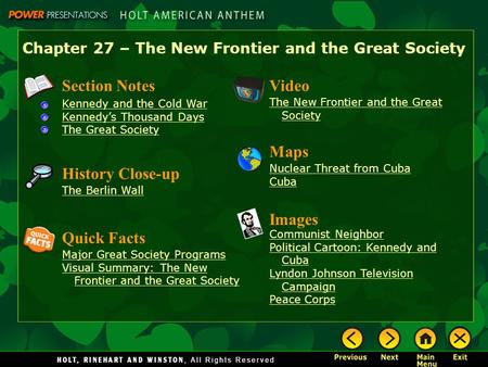 Chapter 27 – The New Frontier and the Great Society Section Notes Kennedy and the Cold War Kennedy’s Thousand Days The Great Society Video The New Frontier.