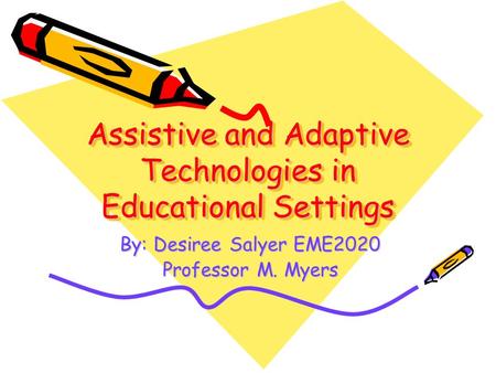 Assistive and Adaptive Technologies in Educational Settings