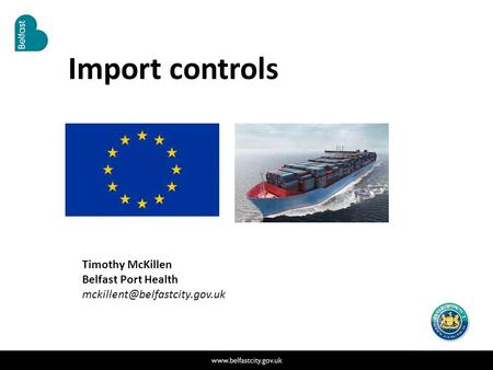 Import controls Timothy McKillen Belfast Port Health