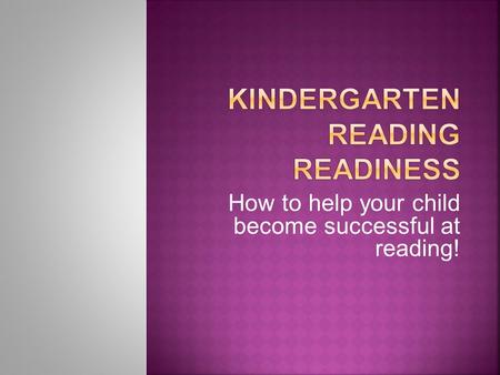 How to help your child become successful at reading!