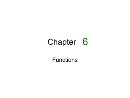 Chapter Functions 6. Modular Programming 6.1 Modular Programming Modular programming: breaking a program up into smaller, manageable functions or modules.