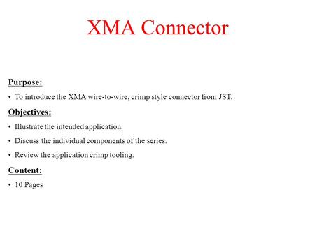 XMA Connector Purpose: Objectives: Content: