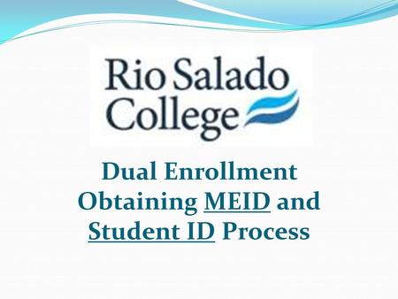 Dual Enrollment Obtaining MEID and Student ID Process.