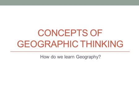 Concepts of Geographic Thinking