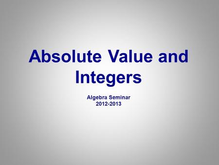 Absolute Value and Integers Algebra Seminar