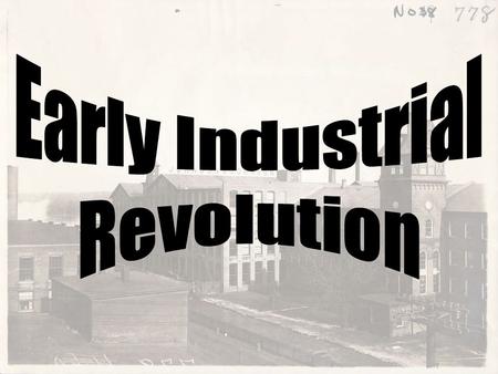 Industrial Revolution was a period of great technological and industrial development. WHY? –Plenty of natural resources. –Need for cheap goods.